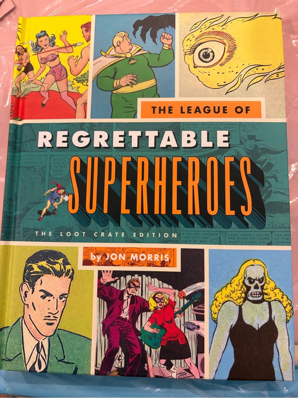 The League of Regrettable Superheroes - Jon Morris Loot Crate Edition